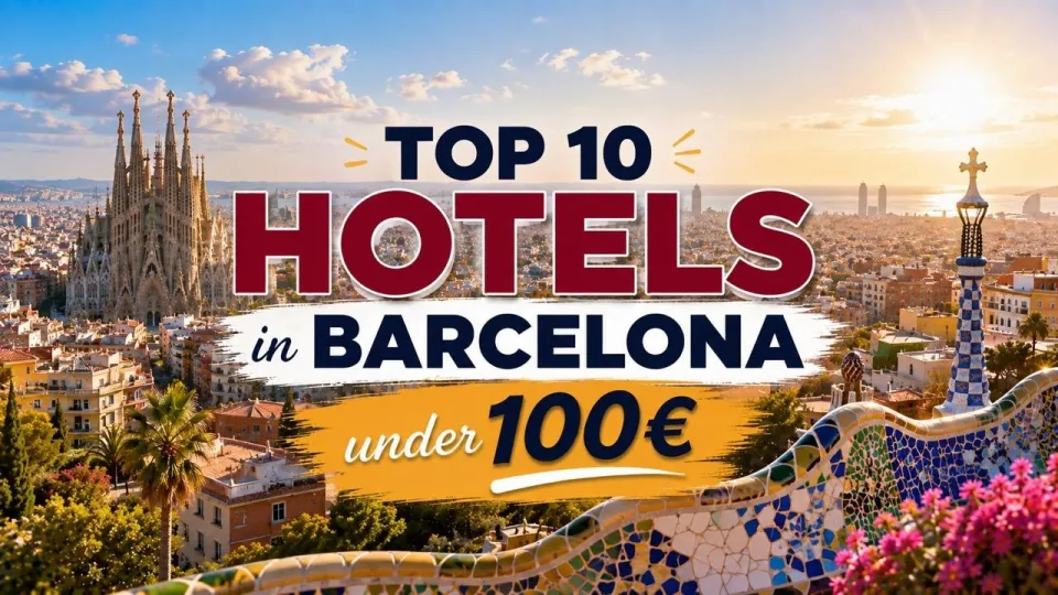 Where to Stay in Barcelona Choosing the Best Budget Hotels for Your Trip